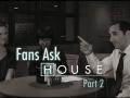 Preview Fans ask House